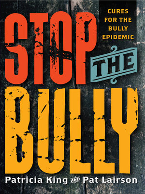 cover image of Stop the Bully: Cures for the Bully Epidemic